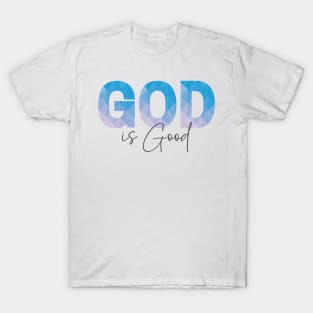 God is Good - Gifts with Christian quotes T-Shirt